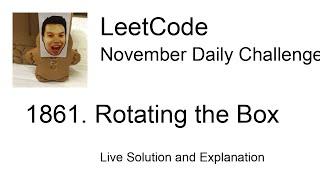 1861. Rotating the Box - Day 23/30 Leetcode November Challenge