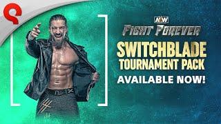 AEW: Fight Forever | Switchblade Tournament Pack Trailer