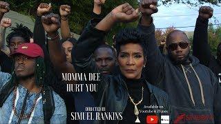 Momma Dee Official Hurt You Music Video (directed by Mrs. Simuel Rankins)