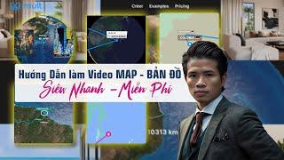 Hướng Dẫn Làm Video Map, Bản Đồ Siêu Nhanh Free #videomapping #videobando