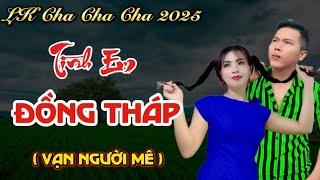 LK Tình Em Đồng Tháp Mười | Vũ Duy Long & Diễm Trang ( LK Cha Cha Cha 2025 )
