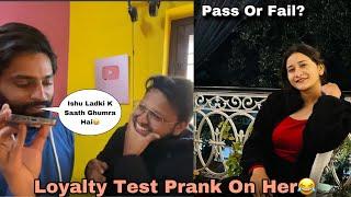 Loyalty Test Prank On Her Gone Totally Wrong || Pass Or Fail?