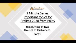 Important topics for UPSC Prelims 2020: Polity- Joint Sitting of two Houses in Parliament Part 1