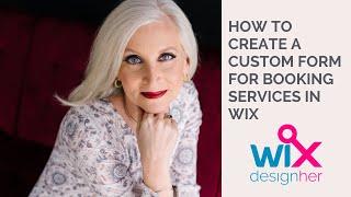 Create a Custom Form for Booking Services in Wix