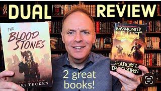 Shadow of a Dark Queen & The Blood Stones (Raymond E. Feist, Tori Tecken) - Dual Book Review