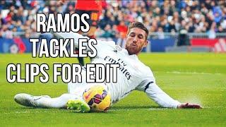 RAMOS TACKLES CLIPS FOR EDIT ️‍