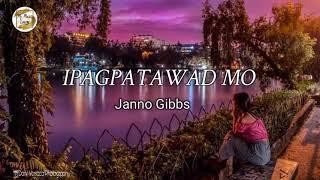 IPAGPATAWAD MO (lyric video) Janno Gibbs