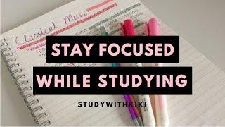 11 Study TIPS to STAY FOCUSED while STUDYING | StudyWithKiki
