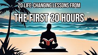 The First 20 Hours by Josh Kaufman: 20 Algorithmically Discovered Lessons