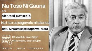 Ratu Sir Kamisese Mara -  Na Toso ni Gauna