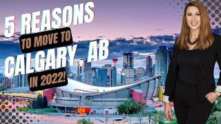 Why Move to Calgary, AB in 2022 - From Vancouver or Toronto - 5 Reasons + BONUS