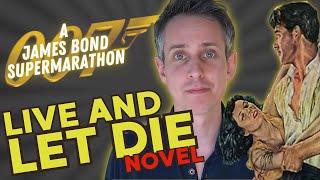 Live and Let Die | James Bond 007 Supermarathon | Novel Review | Fleming Opens Up The Bond Canon