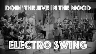 [Electro Swing Remix] In The Mood For Doin' The Jive