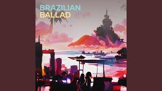 Brazilian Ballad