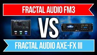 Fractal Audio FM3 vs AXE-FX III | Comparison