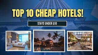 Top 10 World’s Cheapest Hotels for Budget Travelers | Affordable Stays You Must See!