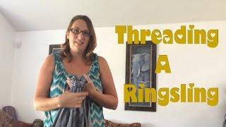 THREADING A RING SLING FOR EASY QUICK BABYWEARING