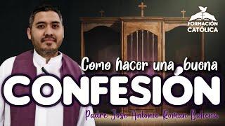  ¿Como debemos Confesarnos?  | Formarción Católica️|Padre José Antonio Román Bahena