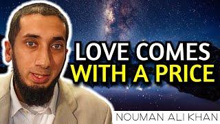 WHEN YOU TRULY LOVE ALLAH ...  -  NOUMAN ALI KHAN