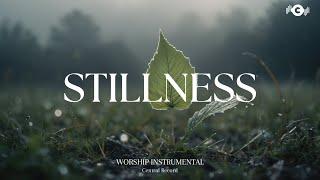 STILLNESS - Soaking worship instrumental | Prayer and Devotional