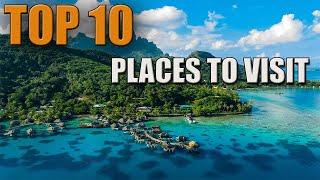 Top 10 Exciting Places To Explore In 2024