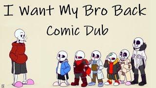 I Want My Bro Back [Undertale AU Comic Dub]