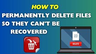 How To Permanently Delete Files So They Can't Be Recovered | Completely Erase Data From Phone & PC