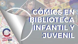 Cómics en la Biblioteca Infantil y Juvenil - Cultura Cómic RD