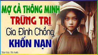 Mợ Cả thông minh trừng trị gia đình chồng khốn nạn | Siêu phẩm truyện cậu mợ - Kể chuyện đêm khuya