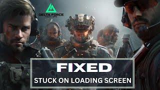 How to Fix Delta Force Black Ops Stuck on Loading Screen, FPS Drop and Black Screen