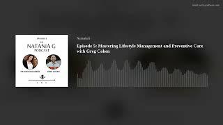 Episode 5: Mastering Lifestyle Management and Preventive Care with Greg Cohen