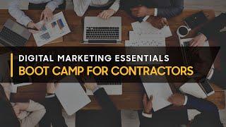 Digital Marketing Essentials Boot Camp for Contractors