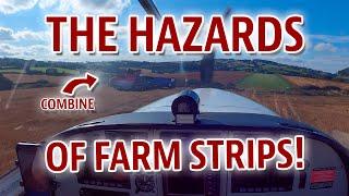 The HAZARDS of Farm Strip Flying - Glebe Farm Airstrip