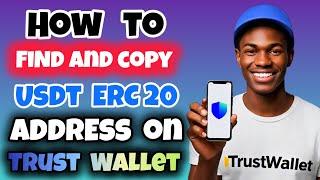 How to Find and Copy Your USDT ERC20 Address on Trust Wallet