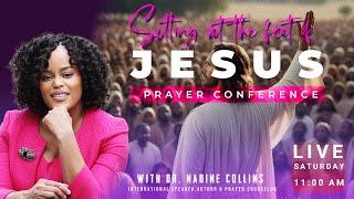 Sitting At The Feet Of Jesus II Prayer Conference II Dr. Nadine Collins II October 05 , 2024