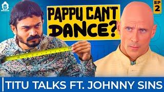 Naughty Ghaziabad | Titu Talks Ep 02 ft. Johnny Sins  @SinsTV  | BB Ki Vines