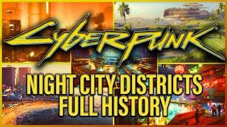 History Of Every Night City District In Cyberpunk 2077 | Cyberpunk Lore Compendium