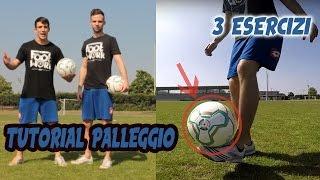 IMPARA A PALLEGGIARE con 3 SEMPLICI ESERCIZI !! Tutorial Calcio #1 FOOTWORK Italia