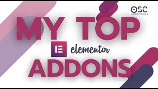 My top addons for Elementor a must for web designers using Wordpress