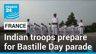 'Fire, enthusiasm, zeal': Indian troops prepare to march at France's Bastille Day parade