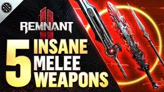 Remnant 2 - 5 INSANE Melee Weapons You Need To Get!