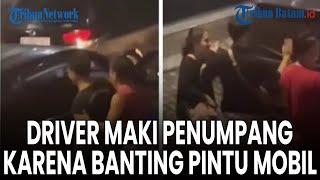 Driver Taxi Online Maki Penumpang karena Banting Pintu Mobil