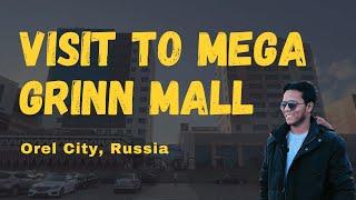 Exploring Mega Grinn Mall, Orel City: Indian Luxuries & Essentials for Students in Russia 