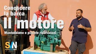 Il motore della tua barca: come funziona e come ripararlo - Episodio 1 di 'Conoscere la barca'