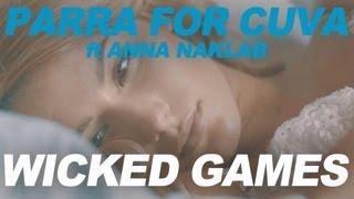 Parra for Cuva Feat. Anna Naklab - Wicked Games (Original Mix)