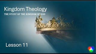 Kingdom Theology 11 - Understanding Gods Will - Understand Your Calling