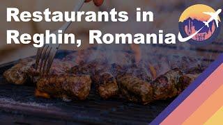 Restaurants in Reghin, Romania