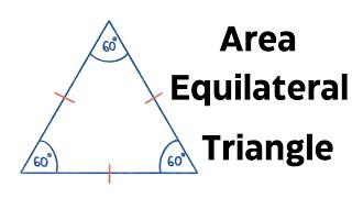 Area of an Equilateral Triangle ( No Height Given)