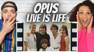 WE LOVED IT!| FIRST TIME HEARING Opus - Live Is Life REACTION
