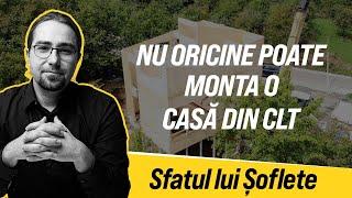 Nu ORICINE poate monta o casă din CLT